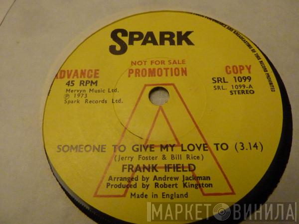 Frank Ifield - Someone To Give My Love To