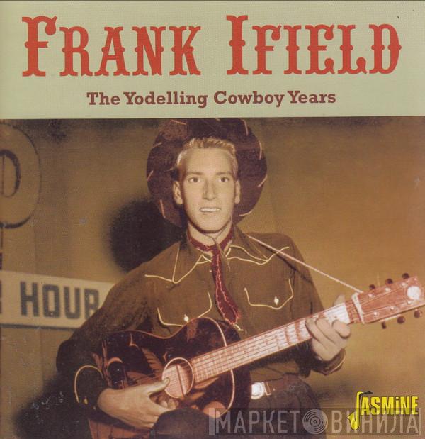 Frank Ifield - The Yodelling Cowboy Years