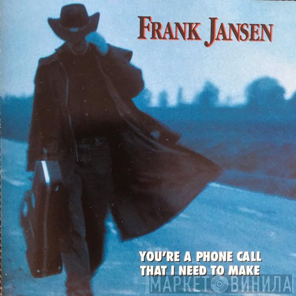 Frank Jansen  - You're A Phone Call That I Need To Make