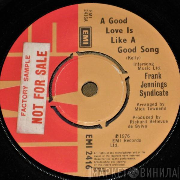 Frank Jennings Syndicate - A Good Love Is Like A Good Song