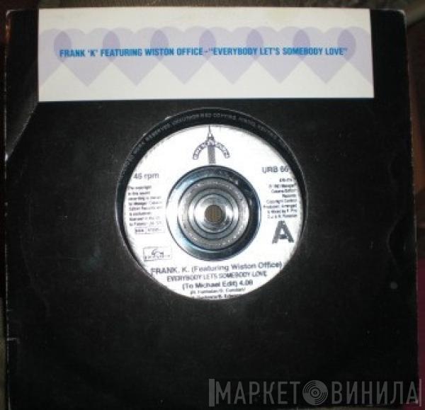 Frank K - Everybody Lets Somebody Love