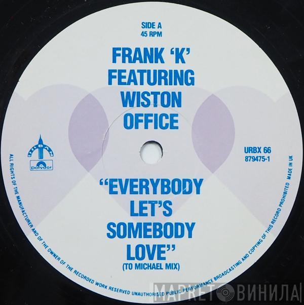 Frank K, Winston Office - Everybody Let's Somebody Love