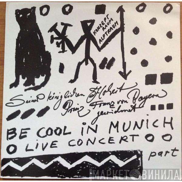 , Frank Lowe , Butch Morris , Billy Bang , Heinz Wollny , Frank Wollny , A.R. Penck  Denis Charles  - Be Cool In Munich - Live Concert - Part I