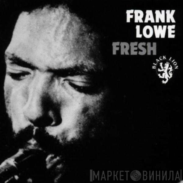  Frank Lowe  - Fresh