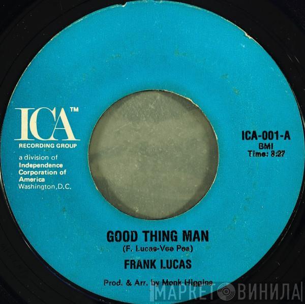 Frank Lucas - Good Thing Man / I Want My Mule Back