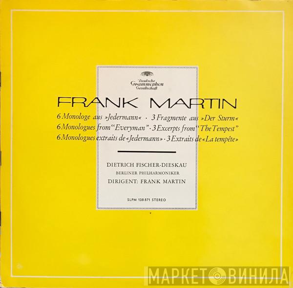, Frank Martin  , Dietrich Fischer-Dieskau  Berliner Philharmoniker  - 6 Monologe Aus »Jedermann« • 3 Fragmente Aus »Der Sturm«