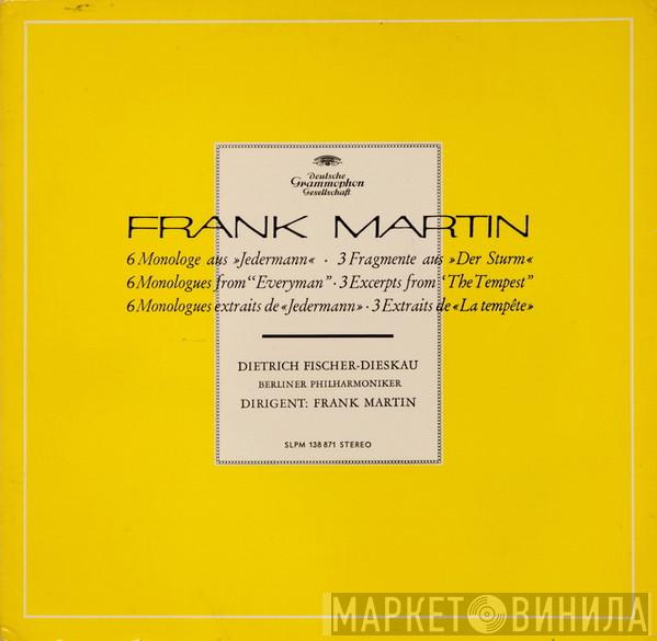 , Frank Martin  , Dietrich Fischer-Dieskau  Berliner Philharmoniker  - 6 Monologe Aus »Jedermann« · 3 Fragmente Aus »Der Sturm«