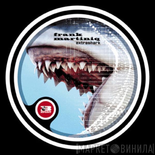 Frank Martiniq - Extrashark