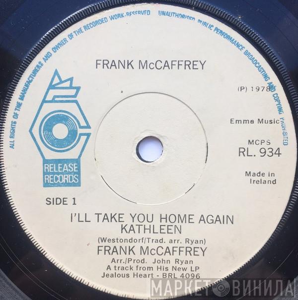 Frank McCaffrey - I'll Take You Home Again Kathleen