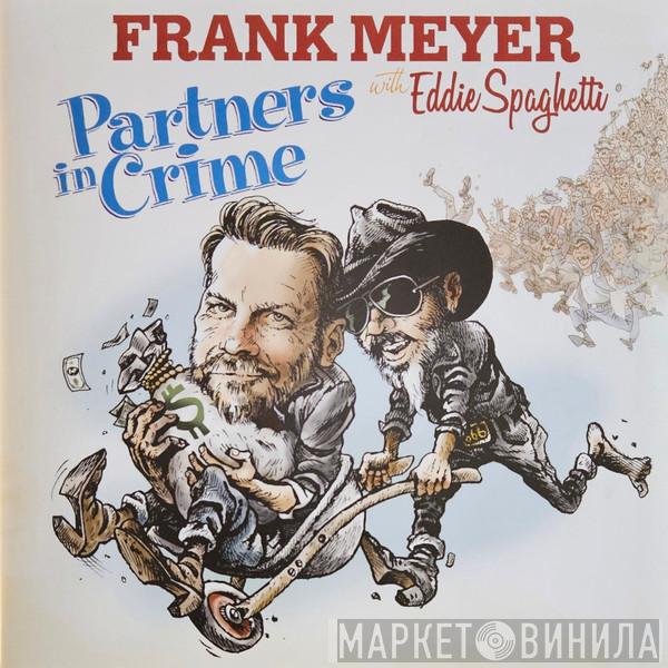 Frank Meyer , Eddie Spaghetti - Partners In Crime