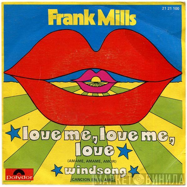 Frank Mills - Love Me, Love Me Love (Amame, Amame, Amor)