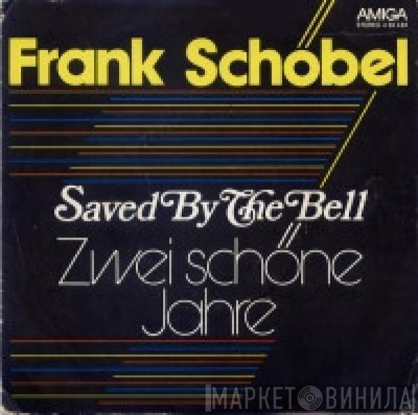 Frank Schöbel - Saved By The Bell / Zwei Schöne Jahre