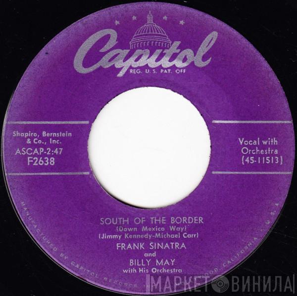 Frank Sinatra, Billy May And His Orchestra - South Of The Border (Down Mexico Way) / I Love You