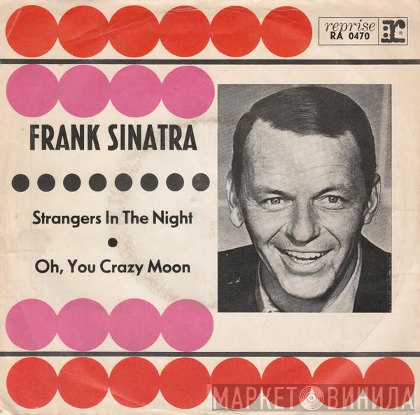  Frank Sinatra  - Strangers In The Night / Oh, You Crazy Moon