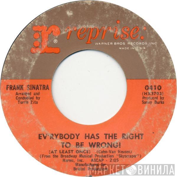 Frank Sinatra - Everybody Has The Right To Be Wrong!