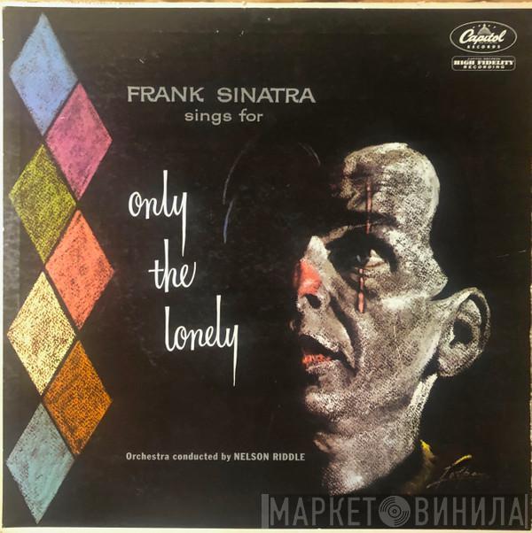  Frank Sinatra  - Frank Sinatra Sings For Only The Lonely (Orchestra Conducted By Nelson Riddle)