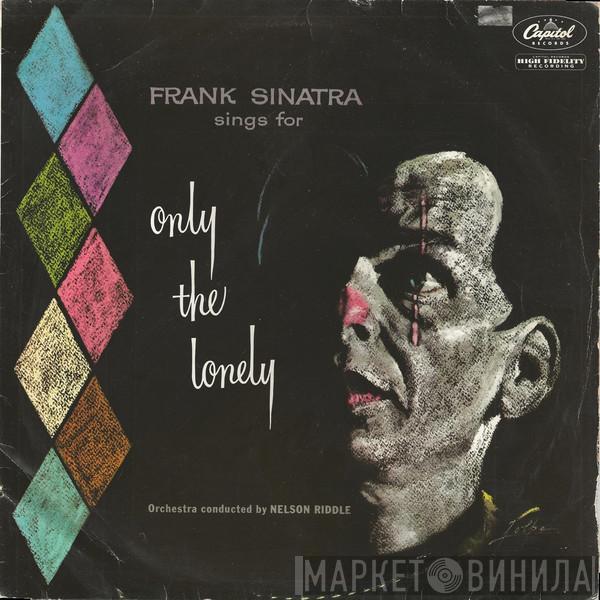  Frank Sinatra  - Frank Sinatra Sings For Only The Lonely