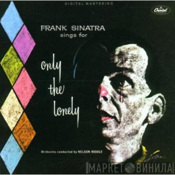  Frank Sinatra  - Frank Sinatra Sings For Only The Lonely