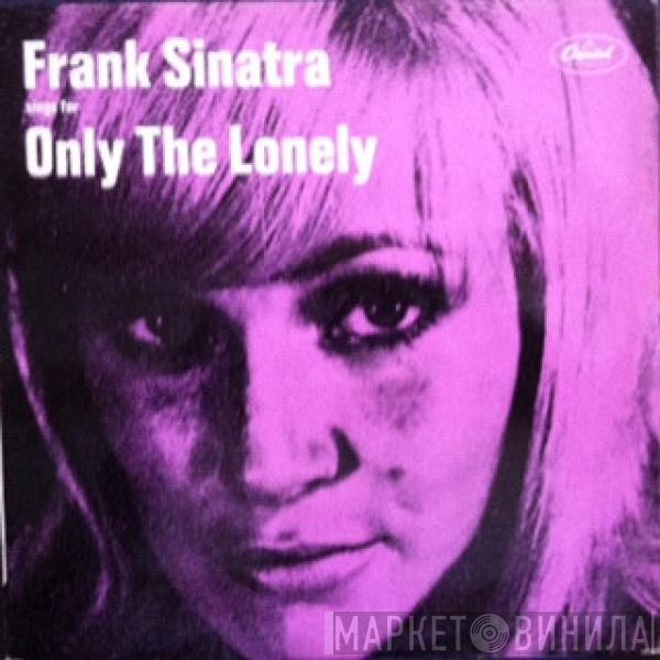  Frank Sinatra  - Frank Sinatra Sings For Only The Lonely