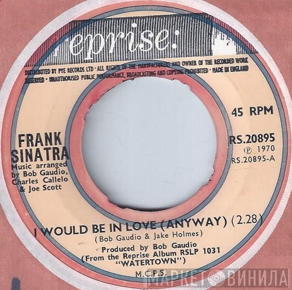 Frank Sinatra - I Would Be In Love (Anyway)