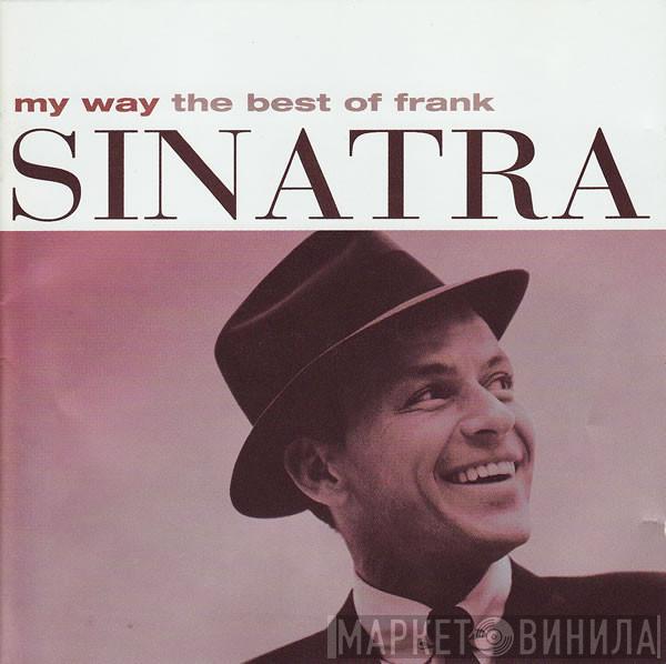 Frank Sinatra - My Way  (The Best Of Frank Sinatra)