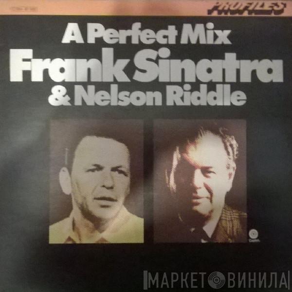 Frank Sinatra, Nelson Riddle - A Perfect Mix  Frank Sinatra & Nelson Riddle