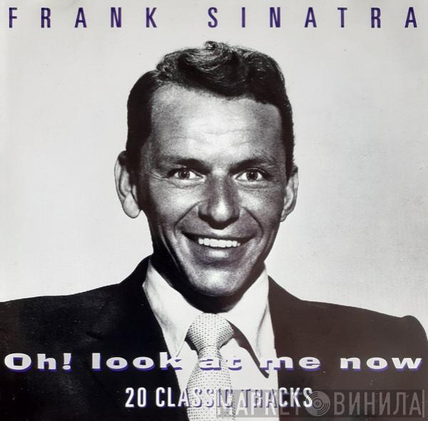 Frank Sinatra - Oh! Look At Me Now