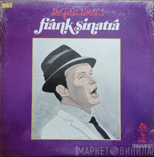 Frank Sinatra - The First Times...