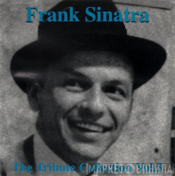 Frank Sinatra - The Tribute Collection Vol.5