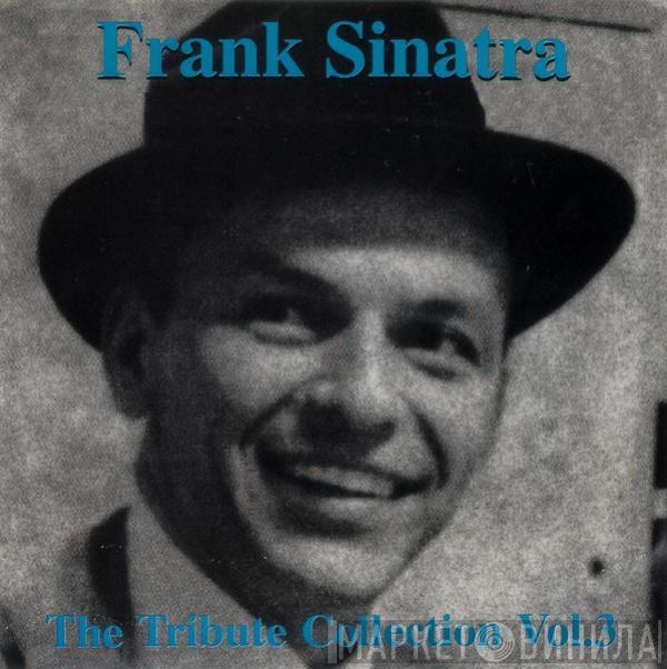 Frank Sinatra - The Tribute Collection Vol.3