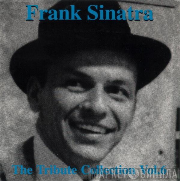 Frank Sinatra - The Tribute Collection Vol.6