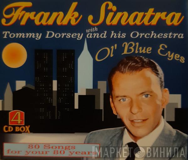 Frank Sinatra, Tommy Dorsey And His Orchestra - Ol' Blue Eyes - 80 Songs Four Your 80 Years