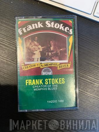 Frank Stokes - Creator Of The Memphis Blues