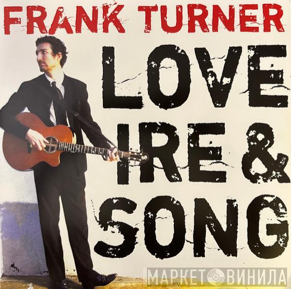 Frank Turner  - Love Ire & Song