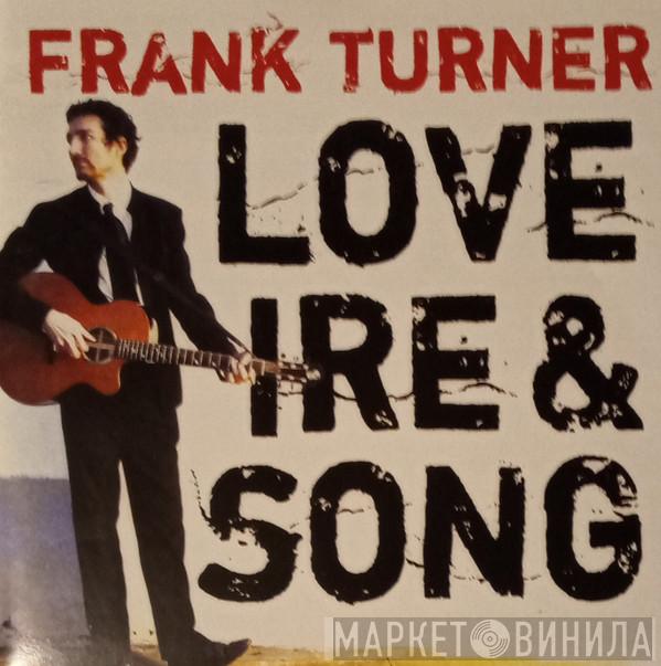 Frank Turner - Love Ire & Song
