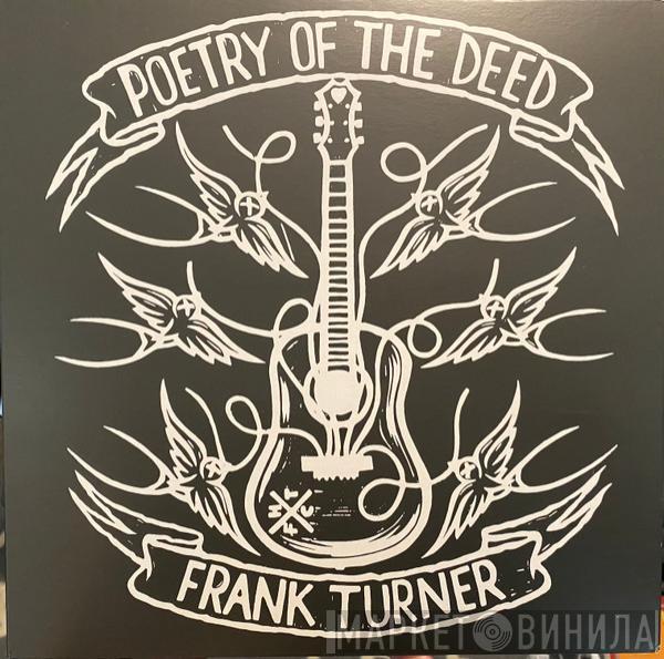  Frank Turner  - Poetry Of The Deed ● Tenth Anniversary Edition