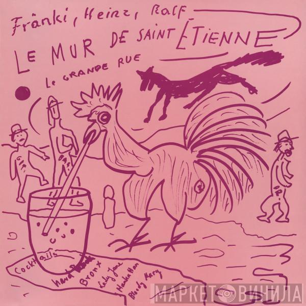 Frank Wollny, Heinz Wollny, A.R. Penck - Le Mur De Saint Etienne