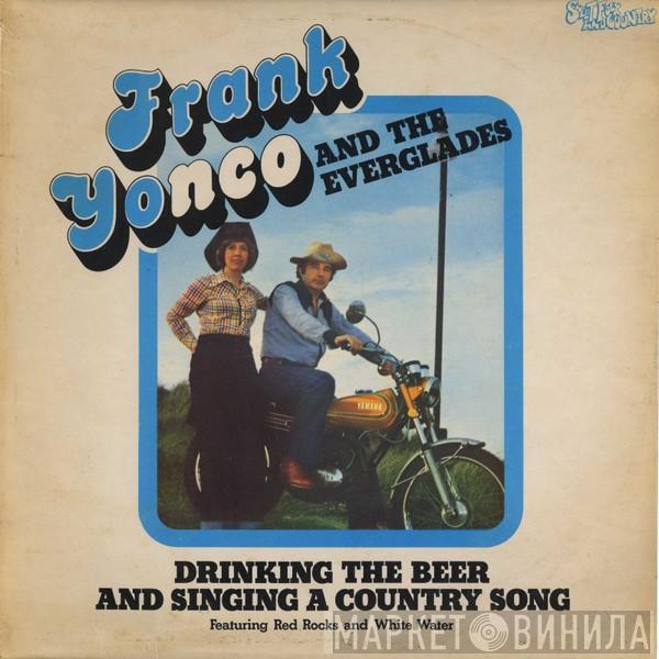 Frank Yonco And The Everglades - Drinking The Beer And Singing A Country Song