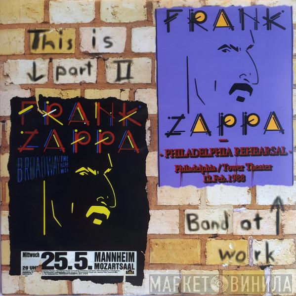  Frank Zappa  - Mannheim '88 - Pt. II / Band At Work - Philly '88