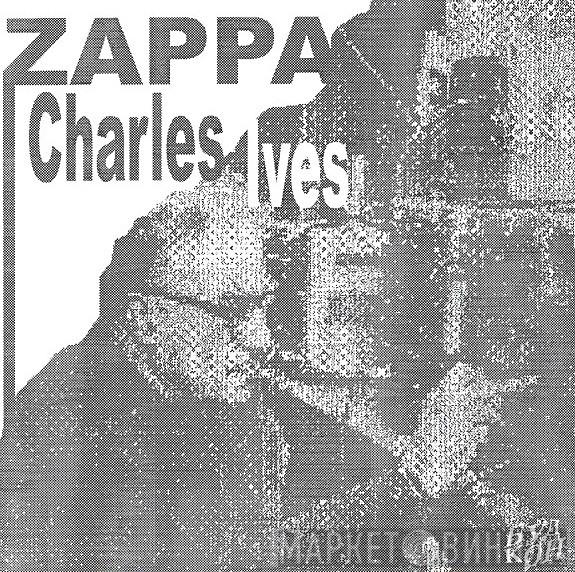  Frank Zappa  - Charles Ives