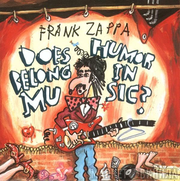  Frank Zappa  - Does Humor Belong In Music?
