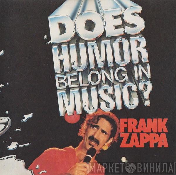  Frank Zappa  - Does Humor Belong In Music?