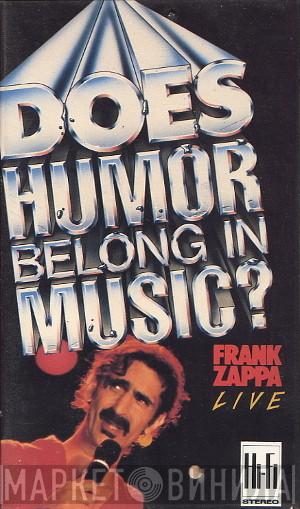  Frank Zappa  - Does Humor Belong In Music?