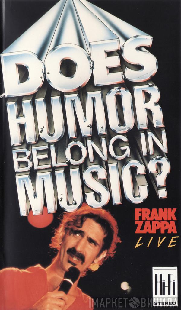  Frank Zappa  - Does Humor Belong In Music?
