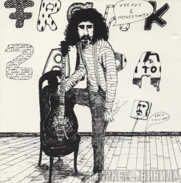 Frank Zappa - Freaks And Motherfu*#@%!
