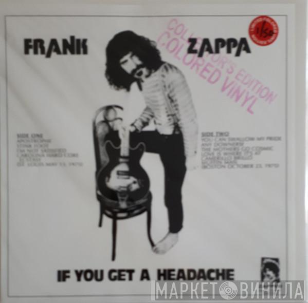  Frank Zappa  - If You Get A Headache