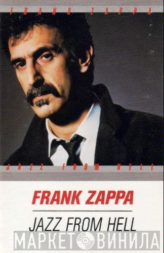  Frank Zappa  - Jazz From Hell