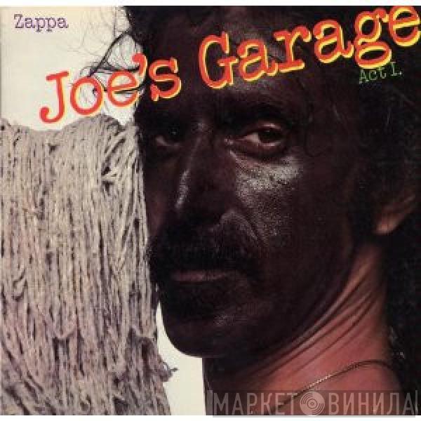  Frank Zappa  - Joe's Garage Act I