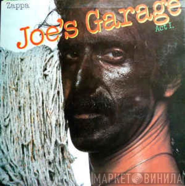  Frank Zappa  - Joe's Garage Act I