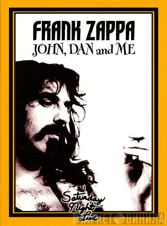  Frank Zappa  - John, Dan And Me